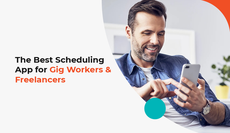 Best Scheduling App for Gig Workers and Freelancers